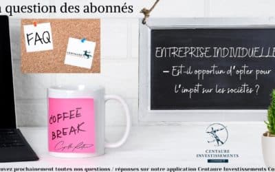 ENTREPRISE INDIVIDUELLE – Est-il opportun d’opter pour l’impôt sociétés ?